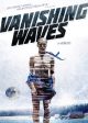 VANISHING WAVES (2-DISC DVD) Online now