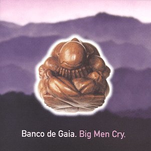 BANCO DE GAIA - BIG MEN CRY Hot on Sale