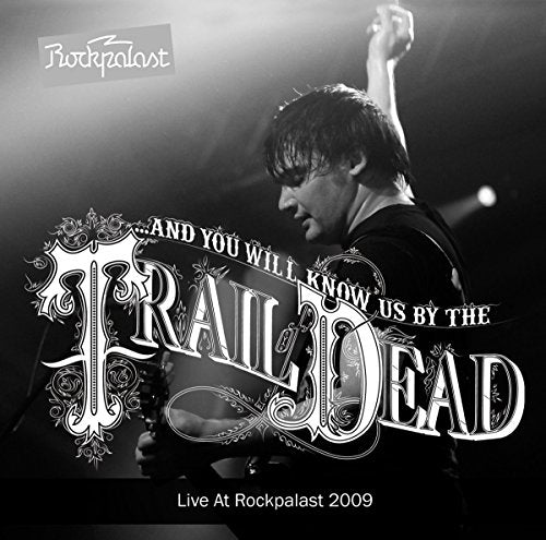 AND YOU WILL KNOW US BY THE TRAIL OF DEAD - LIVE AT ROCKPALAST 2009 Online Sale