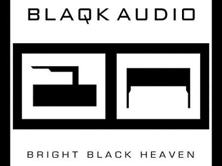 BLAQK AUDIO - BRIGHT BLACK HEAVEN Discount