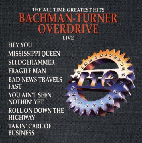 BACHMAN-TURNER OVERDRIVE - ALL TIME GREATEST HITS LIVE For Sale